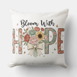 Cojín Decorativo Arte de tipografía floral Florece con Esperanza