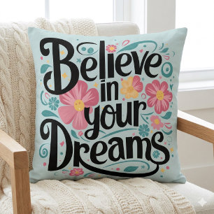 Cojín Decorativo Arte Floral Caprichoso 'Cree en tus Sueños'