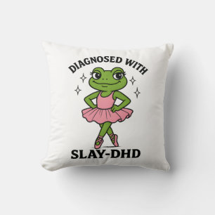 Cojín Decorativo Bailarina Rana Diagnosticada con Slay-DHD TDAH