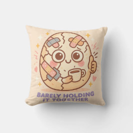 Cojín Decorativo Barely Holding It Together