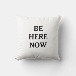 Cojín Decorativo Be Here Now Mindfulness Throw Pillow