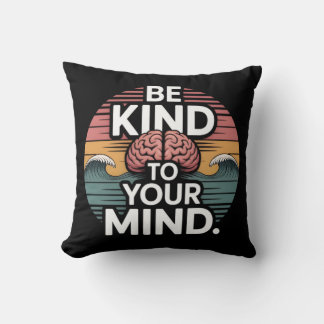 Cojín Decorativo Be Kind To Your Mind Pillow