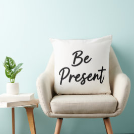 Cojín Decorativo Be Present" Minimalist Home Decor Throw Pillow