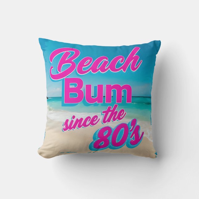 Cojín Decorativo Beach Bum desde los años 80 (Anverso)