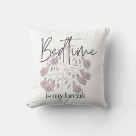 Cojín Decorativo Bedtime is my Break