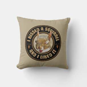 Cojín Decorativo Besé una ardilla - graciosa parodia
