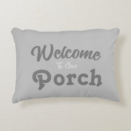 Cojín Decorativo Bienvenidos A Nuestro Porche / Siempre / Gris /