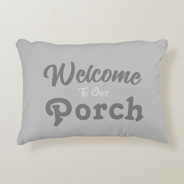 Cojín Decorativo Bienvenidos A Nuestro Porche / Siempre / Gris / (Anverso)