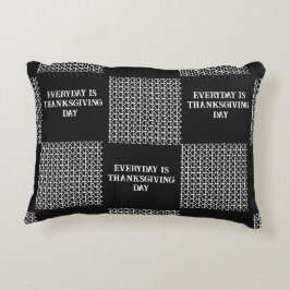 Cojín Decorativo Black Gray White Everyday es Día de Acción de Grac