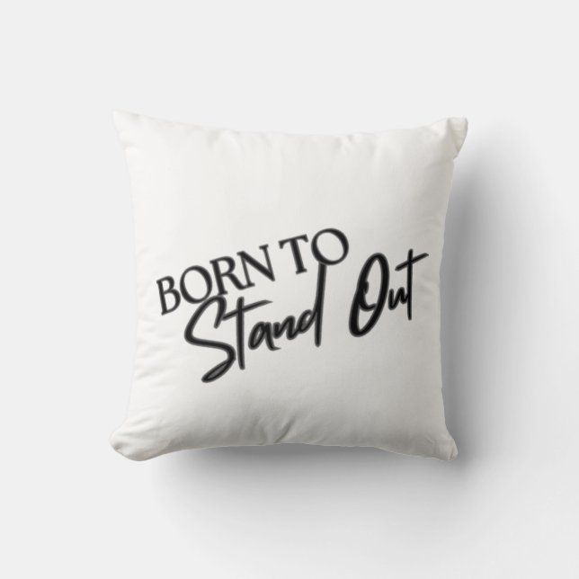Cojín Decorativo "Born to Stand Out” Motivational Quote Design  (Anverso)