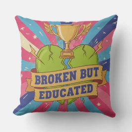 Cojín Decorativo Broken But Educated Motivational Quote 