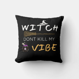 Cojín Decorativo Bruja no mate mi vibe