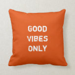Cojín Decorativo Buena sensación solamente<br><div class="desc">Único y de moda. Haga una declaración: Comience a soñar,  se inspire,  estancia motivada. Más diseños y artículos a juego están disponibles en mi tienda. --Mix-Match-Color-Combo-01-- http://www.zazzle.com/thinkpositively*</div>