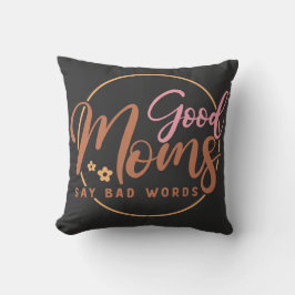 Cojín Decorativo Buenas mamás dicen malas palabras