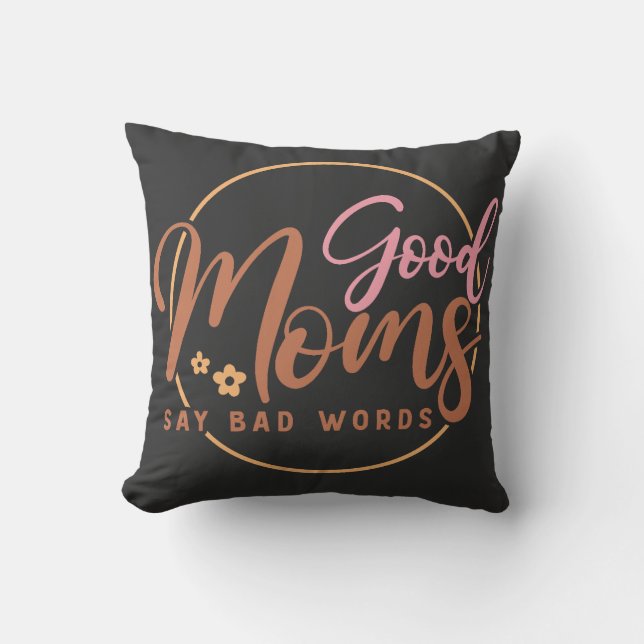 Cojín Decorativo Buenas mamás dicen malas palabras (Anverso)