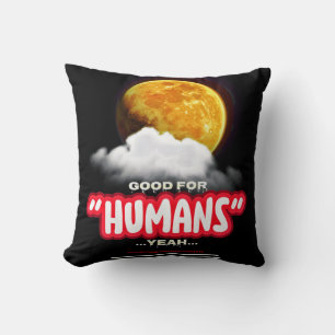 Cojín Decorativo Bueno Para Los Humanos Sí, Las Personas Poderosas