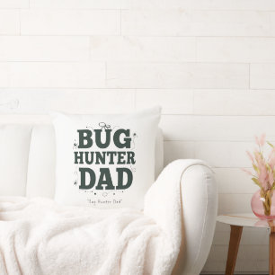 Cojín Decorativo Bug Hunter Dad Pillow - Mejor idea de regalo para