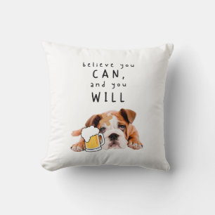 Cojín Decorativo Bulldog de Perro de Cerveza - Cree que puede, y lo