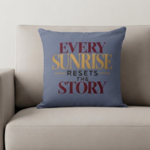Cojín Decorativo Cada Amanecer Reinicia La Historia