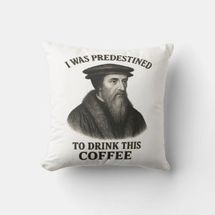 Cojín Decorativo Café Predestinado John Calvino Divertida Teología