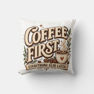 Cojín Decorativo Café Primero Todo Lo Demás Más Tarde Vintage Botán