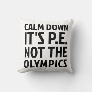 Cojín Decorativo Cálmate, no es el PE el educador físico de los Jue