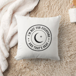 Cojín Decorativo Camiseta I'm Not for Everyone – Insignia de Luna V