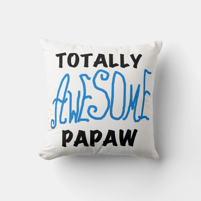 Cojín Decorativo Camisetas y regalos de Papaw totalmente alucinante (Anverso)