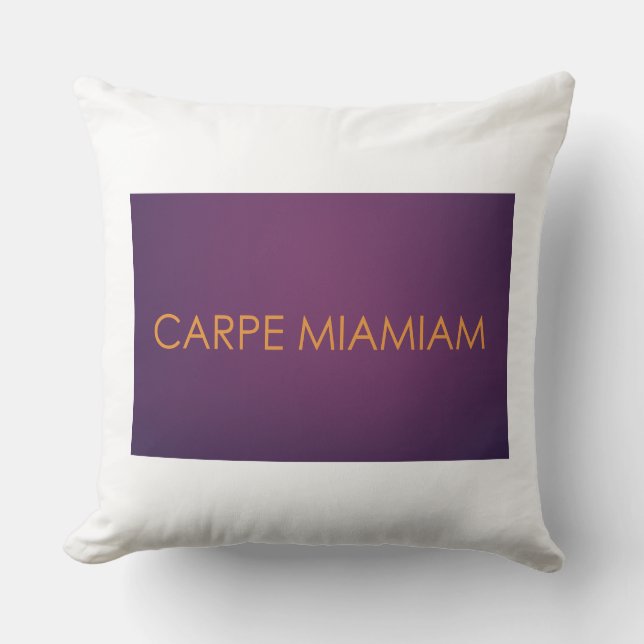 COJÍN DECORATIVO CARPE MIAMIAM (Anverso)