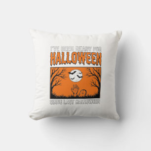 Cojín Decorativo Cita de Halloween He estado listo desde el último
