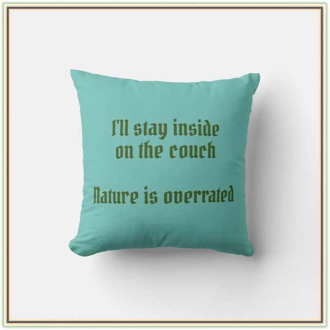 Cojín Decorativo Cita divertida de decir sobre la naturaleza (Subido por el creador)