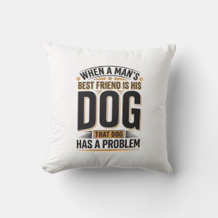 Cojín Decorativo Cita Divertida de Perro Cuando el Mejor Amigo de u