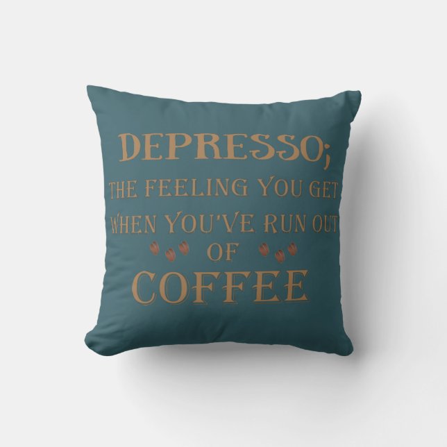 Cojín Decorativo Citas de cafetera divertidas de Depresso (Anverso)