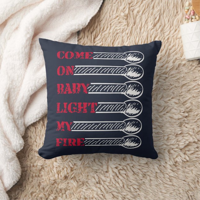 Cojín Decorativo Come on baby light my fire (Manta)