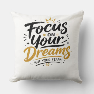 Cojín Decorativo Concéntrate En Tus Sueños No En Tus Miedos