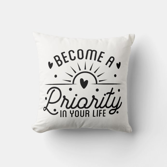 Cojín Decorativo Conviértete en una prioridad en tu vida (Anverso)