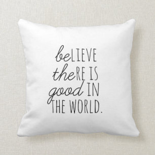 Cojín Decorativo Crea que hay bueno en el *BE del mundo EL GOOD*
