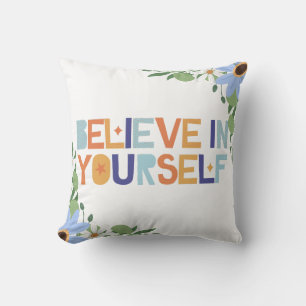 Cojín Decorativo Creer en ti mismo Inspirador tipógrafo floral