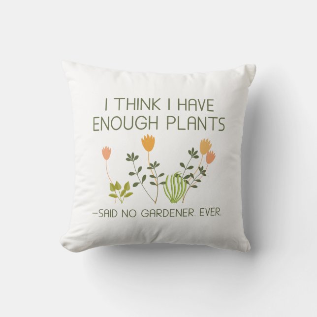Cojín Decorativo Creo Que Tengo Suficientes Plantas (Anverso)