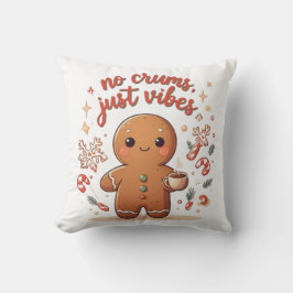 Cojín Decorativo Cute Gingerbread “No Crumbs Just Vibes” Christmas 