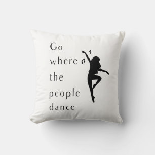 Cojín Decorativo Dance Go Where People Dance