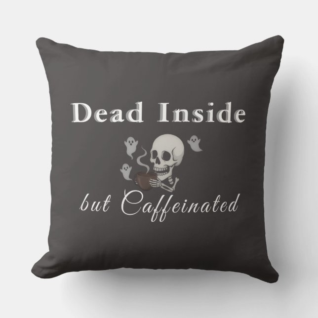 Cojín Decorativo Dead Inside But Caffeinated – Halloween Pillow (Anverso)