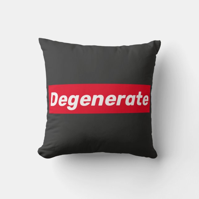 Cojín Decorativo Degenerado (pero genial) (Anverso)