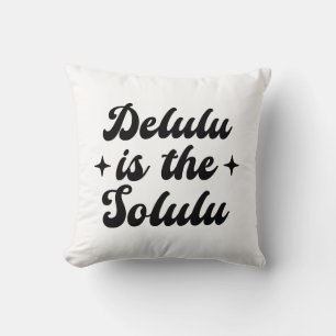 Cojín Decorativo Delulu Es El Solulu