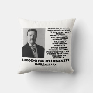 Cojín Decorativo Desechos de Theodore Roosevelt Destruyen Recursos 