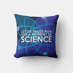 COJÍN DECORATIVO DETENGÁMONOS AHORA POR UN MOMENTO DE CIENCIA