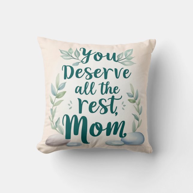 Cojín Decorativo Día de la Madre - "Mereces todo el resto, mamá" (Anverso)