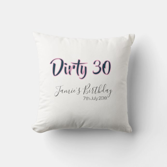 Cojín Decorativo Dirty 30 happy birthday name date pink gray callig (Anverso)