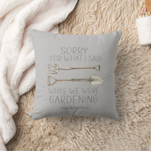 Cojín Decorativo Disculpa por lo que dije mientras jardinería humor