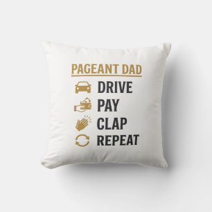 Cojín Decorativo Diseño de camiseta Pageant Dad Drive Pay Clap Repe